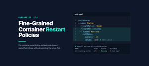 Kubernetes 1.34: Fine-Grained Container Restart Policies